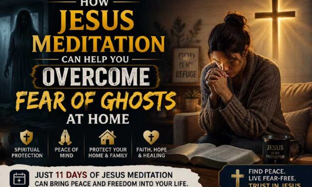 How Jesus Meditation Helps Against Ghost Fear